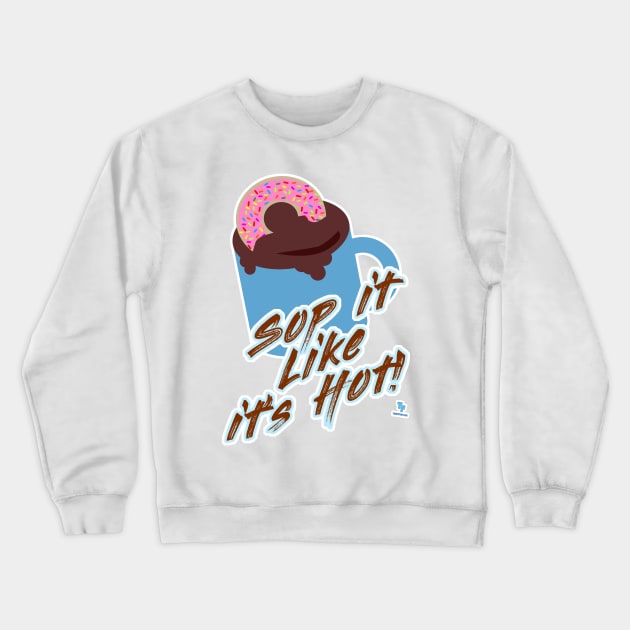 Sop Like A Hot Donut Slogan Cartoon Crewneck Sweatshirt by Tshirtfort